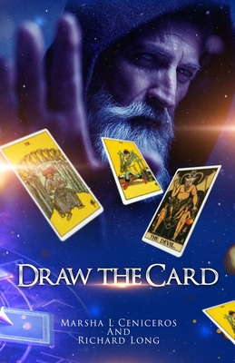 Draw The Card - Long, Richard, and Ceniceros, Marsha L