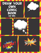 DRAW YOUR OWN COMIC BOOK for Kids: Create your own Comics and Cartoons