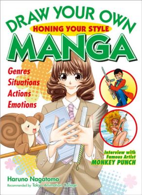 Draw Your Own Manga: Honing Your Style - Nagatomo, Haruno