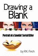 Drawing a Blank: Portrait of a Smokin' Serial Killer