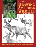 Drawing America's Wildlife: An Artist's Portfolio of North American Animals