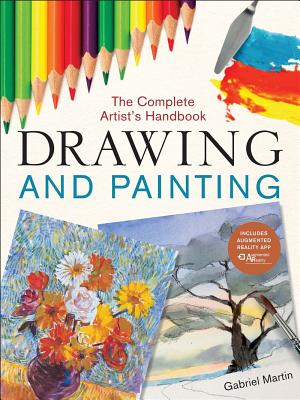 Drawing and Painting: The Complete Artist's Handbook - Martin, Gabriel