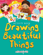 Drawing Beautiful Things: Activity Book