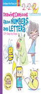 Drawing Cartoons from Numbers and Letters: 125+ Step-By-Steps Volume 5