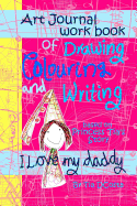 Drawing Coloring Writing Art Journal I love my daddy: Princess Tia's Story