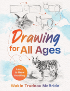 Drawing for All Ages: Learn to Draw Anything