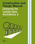 Drawing for Landscape Architects 2: Perspective Views in History, Theory, and Practice