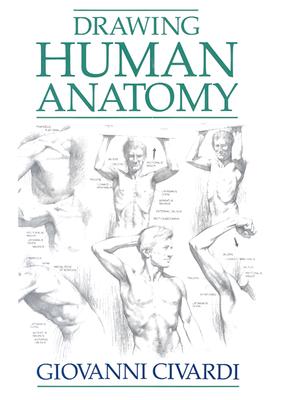 Drawing Human Anatomy - Civardi, Giovanni