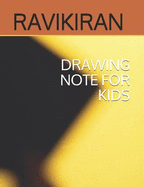 Drawing Note for Kids: For Kids, Children, Men, Women Girl, Notebook, Drawing Note, Beginners, Space to Practice,