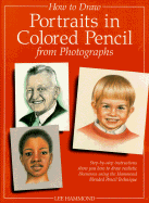 Drawing Portraits in Colored Pencil from Photographs - Hammond, Lee