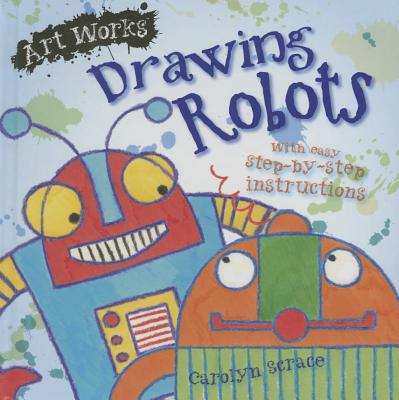 Drawing Robots - Smart Apple Media, and Franklin, Carolyn