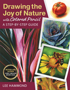 Drawing the Joy of Nature with Colored Pencil: A Step-By-Step Guide