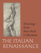Drawings from New York Collections: Vol. 1, the Italian Renaissance