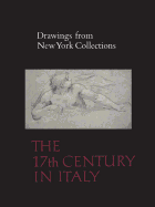 Drawings from New York Collections: Vol. 2, the Seventeenth Century in Italy