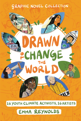 Drawn to Change the World Graphic Novel Collection: 16 Youth Climate Activists, 16 Artists - 