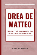Drea de Matteo: From the Sopranos to Hollywood Stardom