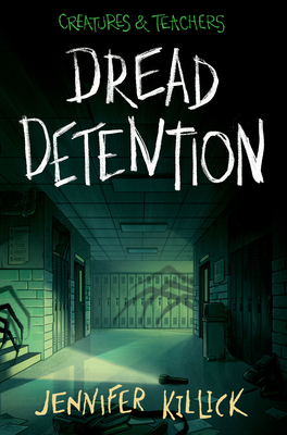 Dread Detention - Killick, Jennifer