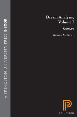 Dream Analysis, Volume I: Seminars - McGuire, William