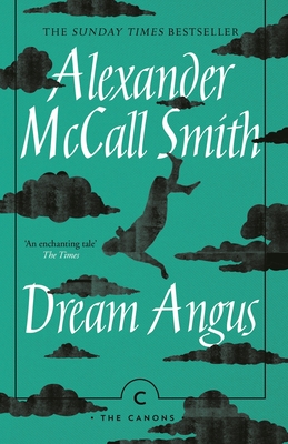 Dream Angus: The Celtic God of Dreams - McCall Smith, Alexander