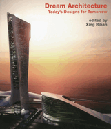 Dream Architecture: Today's Designs for Tomorrow