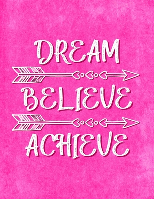 Dream - Believe - Achieve: Motivational Journal for Women to Write In - Inspirational Quotes Inside - Lined Paper - Notebook - Diary for Teen Girls - Factory, Creative Journals