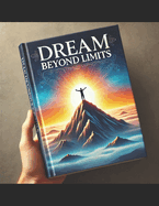 Dream Beyond Limits