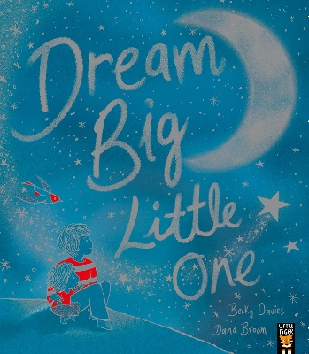 Dream Big, Little One - Davies, Becky