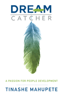 Dream Catcher: A Passion for People Development