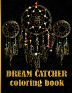 Dream Catcher Coloring Book: Dream Catcher Coloring Book for adult/Dream Catcher Coloring Book for kids/gold cover/