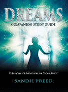 Dream Companion Study Guide: 13 Lessons for Individual or Group Study