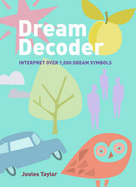 Dream Decoder: Interpret Over 1,000 Dream Symbols