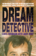 Dream Detective - Robinson, Chris, and Boot, Andrew (Editor)