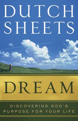 Dream - Discovering God`s Purpose for Your Life - Sheets, Dutch