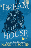 Dream House: A Novel by Cutiepiemarzia