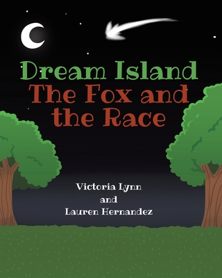 Dream Island: The Fox and the Race - Lynn, Victoria, and Hernandez, Lauren