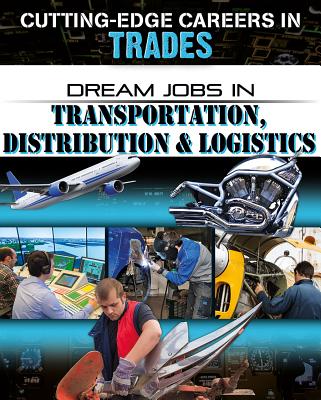 Dream Jobs in Transportation, Distribution and Logistics - O'Brien, Cynthia