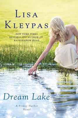 Dream Lake: A Friday Harbor Novel - Kleypas, Lisa