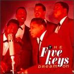 Dream On - The Five Keys