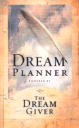 Dream Planner: Inspired by the Dream Giver - Wilkinson, Bruce, Dr., and Kopp, Heather, and Kopp, David