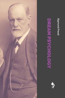 Dream Psychology - Eder, M D (Translated by), and Freud, Sigmund