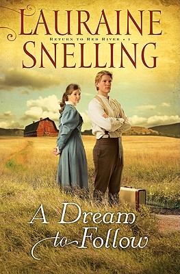 Dream to Follow - Snelling, Lauraine (Preface by)