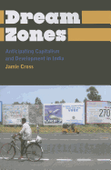 Dream Zones: Anticipating Capitalism and Development in India