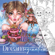 Dreamagination. A Coloring Journey for Relaxation and Joy