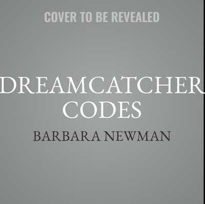 Dreamcatcher Codes - Newman, Barbara, and Bennett, Erin (Read by)
