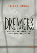 Dreamers: La Lucha de una Generacion Por su Sueno Americano