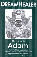 Dreamhealer: His Name Is Adam - Dreamhealer, Adam