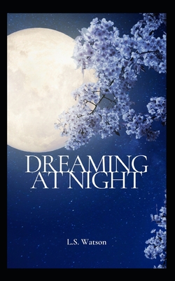 Dreaming At Night - Watson, L S