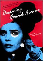 Dreaming Grand Avenue - Hugh Schulze