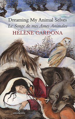 Dreaming My Animal Selves/Le Songe de Mes Ames Animales - Cardona, Helene