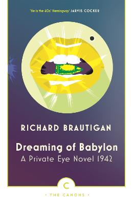 Dreaming of Babylon: A Private Eye Novel 1942 - Brautigan, Richard